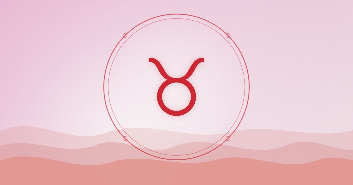 Daily Taurus Horoscope for August 15: These 3 Zodiac Signs Will Admit They Took Your Love for Granted