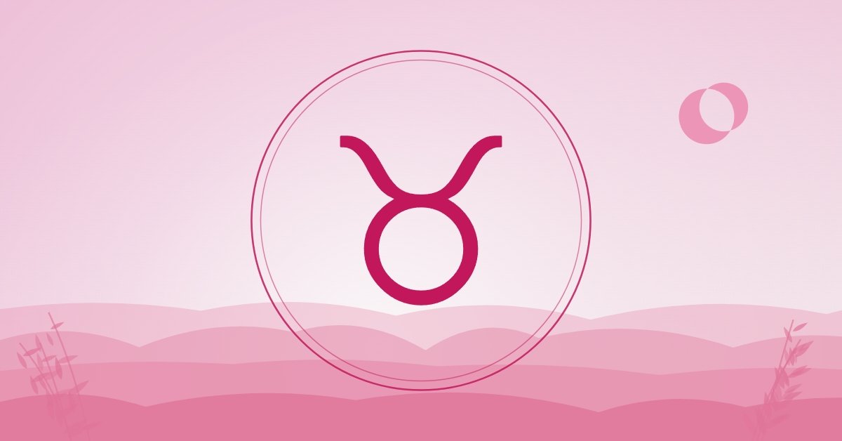 Taurus Love Horoscope: One of These 3 Zodiac Signs Could Be Your Greatest Love