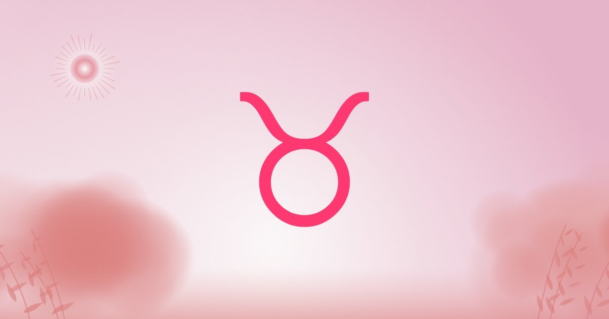 Daily Taurus Horoscope: One of These 3 Zodiac Signs May Return When You Least Expect It Today