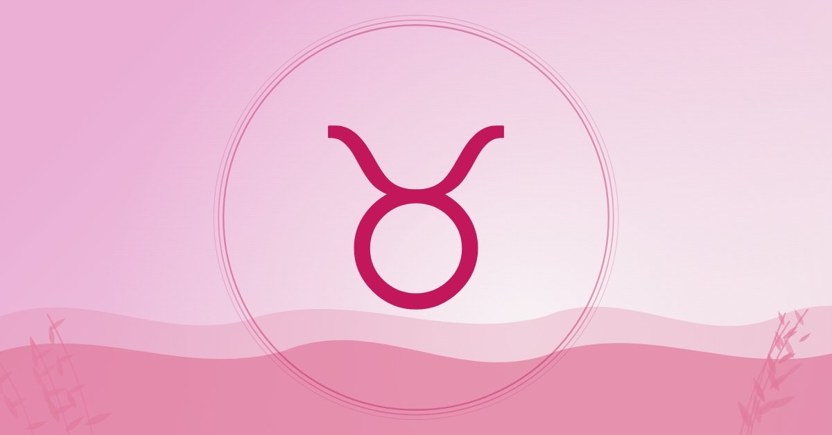 Taurus Love Horoscope: The 3 Zodiac Signs Most Likely to Reappear in Taurus' Love Life